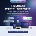 TTGStreamz Beginner Tech Blueprint